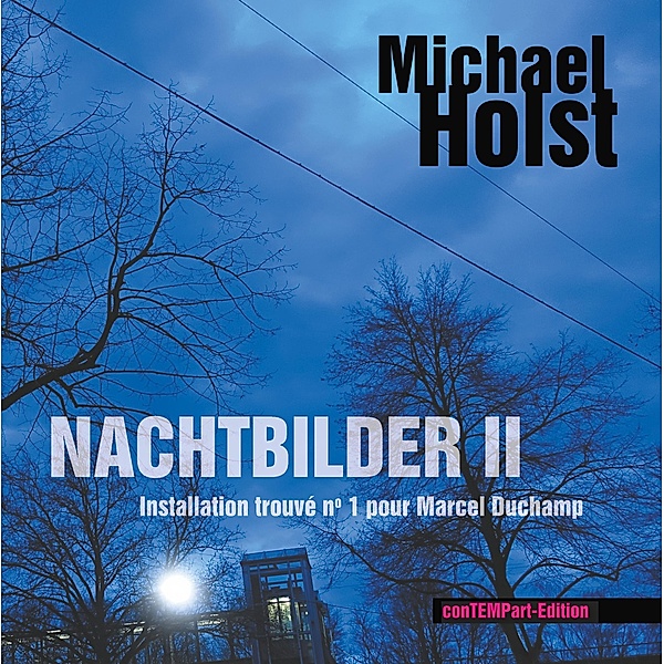 Nachtbilder II, Michael Holst