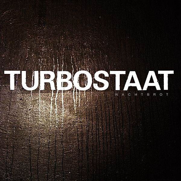 Nachtbrot, Turbostaat