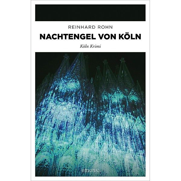 Nachtengel von Köln / Jan Schiller, Reinhard Rohn