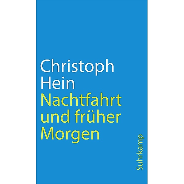 Nachtfahrt und früher Morgen / suhrkamp taschenbücher Allgemeine Reihe Bd.3578, Christoph Hein
