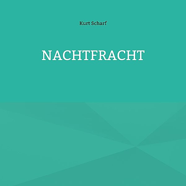 Nachtfracht, Kurt Scharf