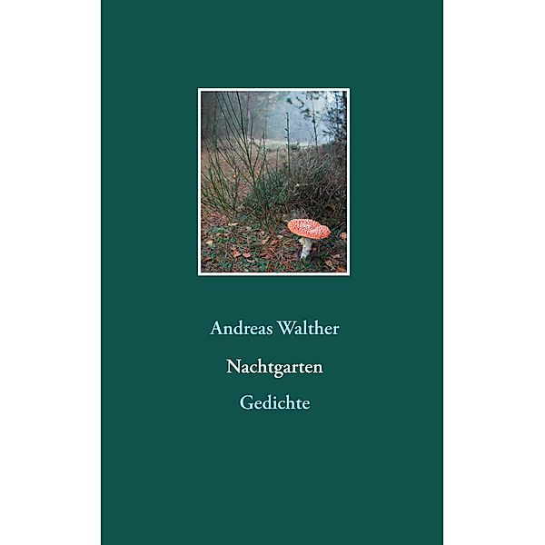 Nachtgarten, Andreas Walther