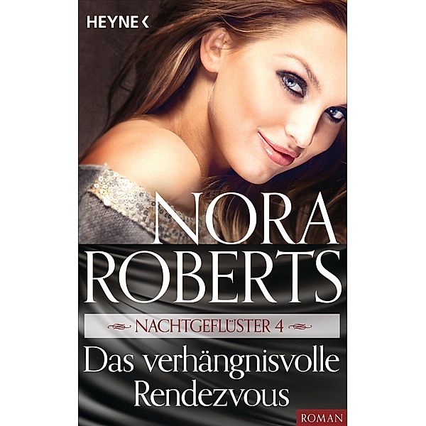 Nachtgeflüster 4. Das verhängnisvolle Rendezvous / Die Nachtgeflüster-Serie Bd.4, Nora Roberts