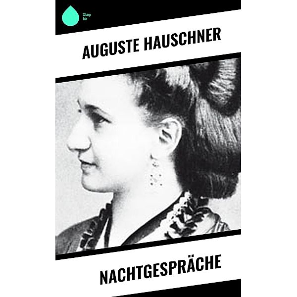 Nachtgespräche, Auguste Hauschner