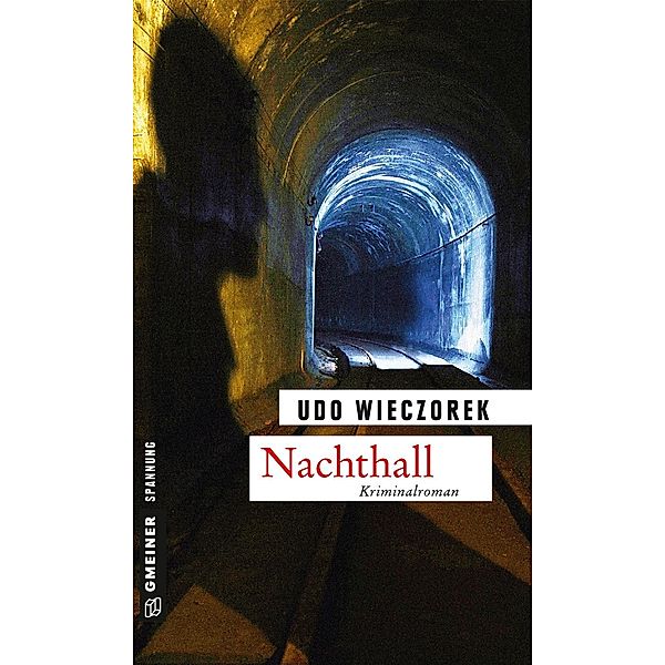 Nachthall / Zeitgeschichtliche Kriminalromane im GMEINER-Verlag, Udo Wieczorek