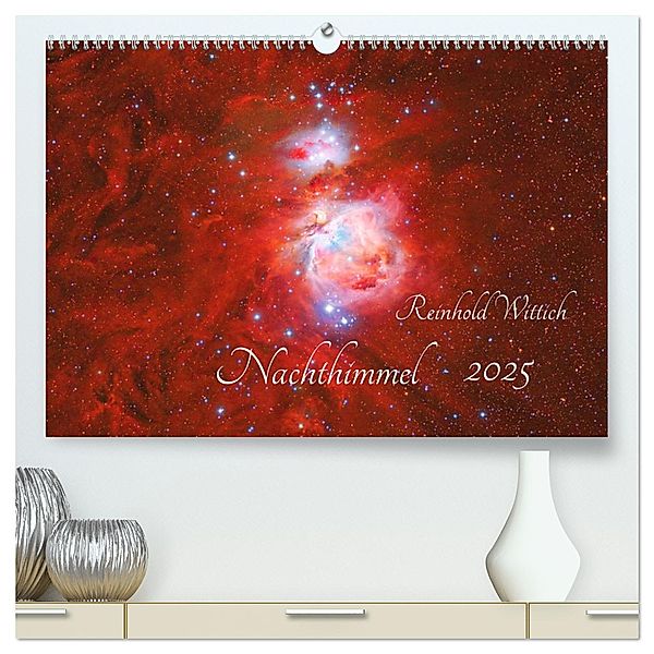 Nachthimmel (hochwertiger Premium Wandkalender 2025 DIN A2 quer), Kunstdruck in Hochglanz, Calvendo, Reinhold Wittich