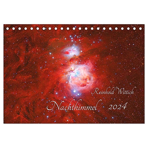Nachthimmel (Tischkalender 2024 DIN A5 quer), CALVENDO Monatskalender, Reinhold Wittich