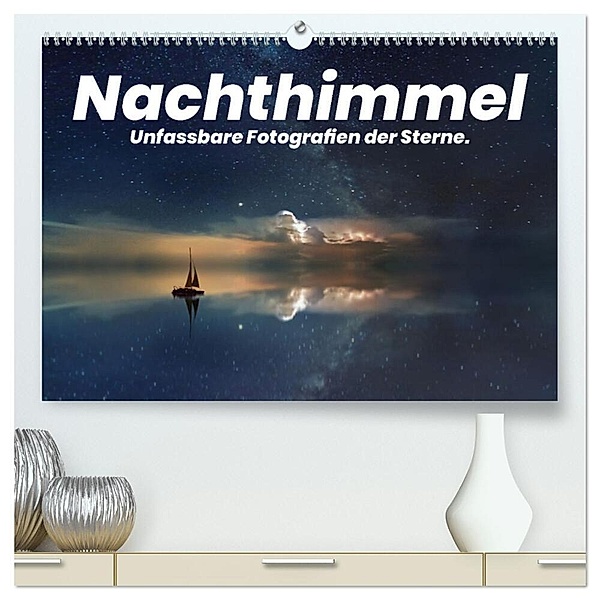 Nachthimmel - Unfassbare Fotografien der Sterne. (hochwertiger Premium Wandkalender 2025 DIN A2 quer), Kunstdruck in Hochglanz, Calvendo, Benjamin Lederer