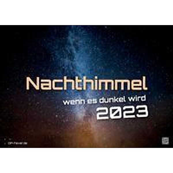 Nachthimmel - wenn es dunkel wird - Milchstrasse - 2023 - Kalender DIN A2