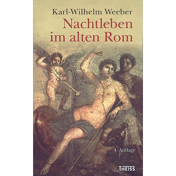 Nachtleben im alten Rom, Karl-Wilhelm Weeber