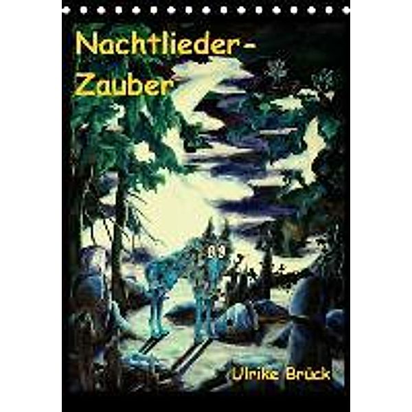 Nachtlieder-Zauber (Tischkalender 2016 DIN A5 hoch), Ulrike Brück