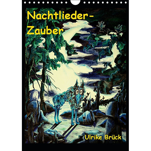 Nachtlieder-Zauber (Wandkalender 2019 DIN A4 hoch), Ulrike Brück