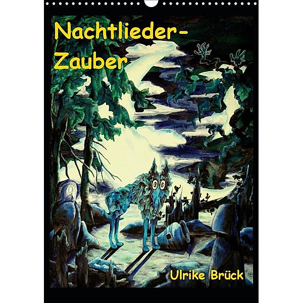 Nachtlieder-Zauber (Wandkalender 2020 DIN A3 hoch), Ulrike Brück