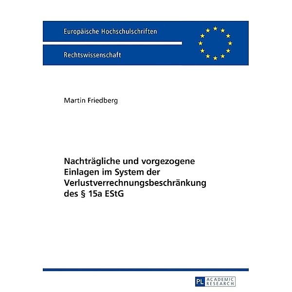 Nachtraegliche und vorgezogene Einlagen im System der Verlustverrechnungsbeschraenkung des  15a EStG, Martin Friedberg