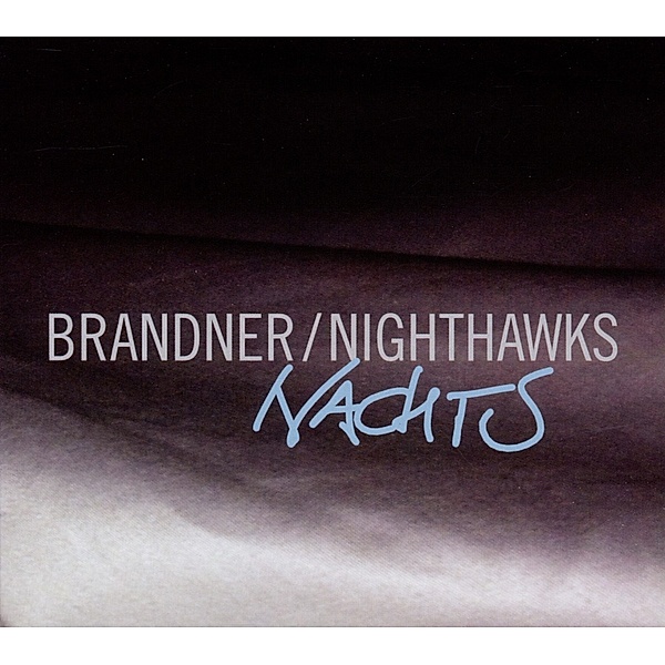 Nachts, Michael Brandner, Nighthawks