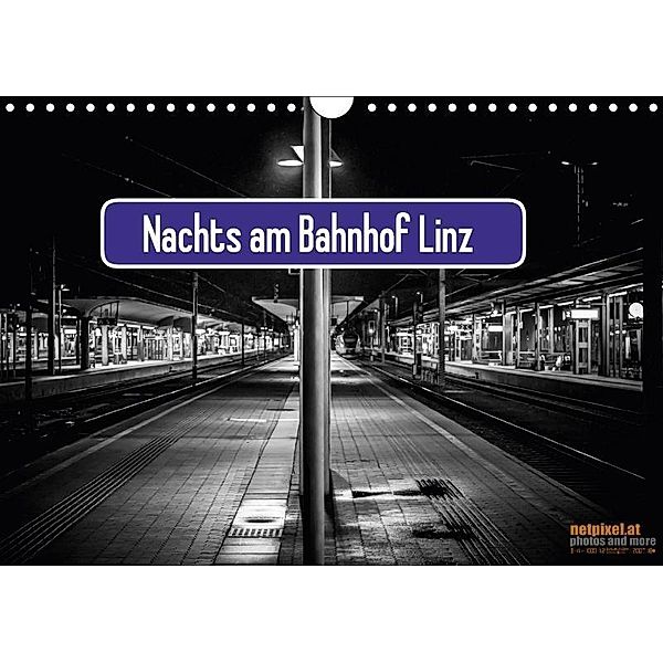 Nachts am Bahnhof LinzAT-Version (Wandkalender 2017 DIN A4 quer), netpixel. at