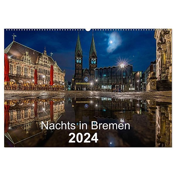 Nachts in Bremen (Wandkalender 2024 DIN A2 quer), CALVENDO Monatskalender, Jens Hagens