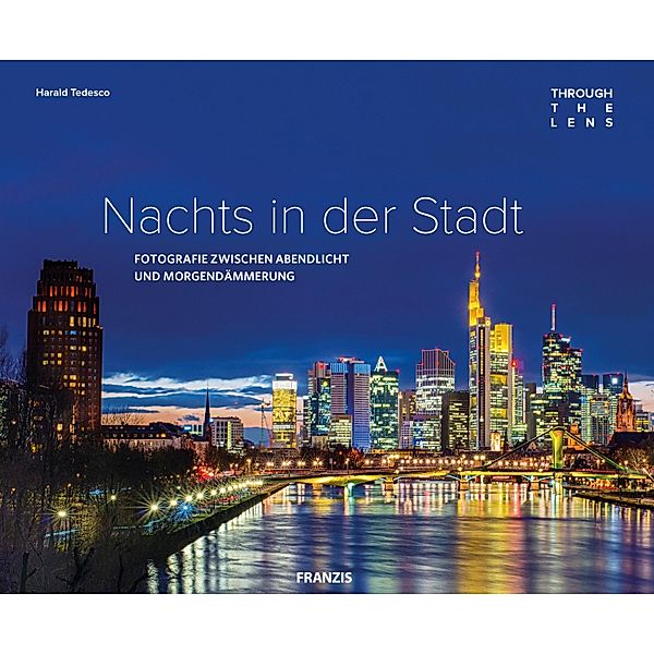 Nachts in der Stadt / Through the Lens, Harald Tedesco