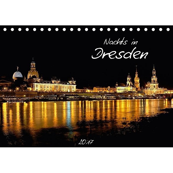 Nachts in Dresden (Tischkalender 2017 DIN A5 quer), Dirk Meutzner