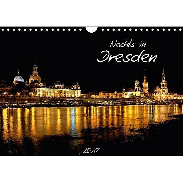 Nachts in Dresden (Wandkalender 2017 DIN A4 quer), Dirk Meutzner