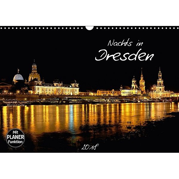 Nachts in Dresden (Wandkalender 2018 DIN A3 quer) Dieser erfolgreiche Kalender wurde dieses Jahr mit gleichen Bildern un, Dirk Meutzner