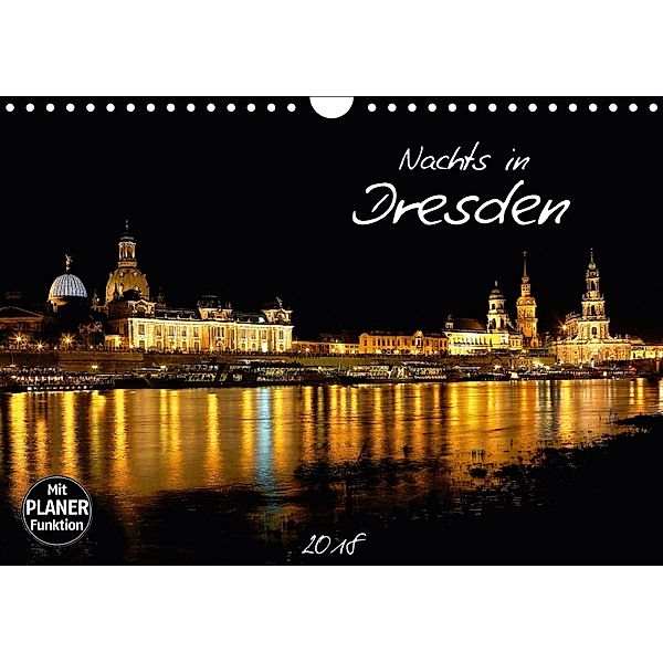 Nachts in Dresden (Wandkalender 2018 DIN A4 quer) Dieser erfolgreiche Kalender wurde dieses Jahr mit gleichen Bildern un, Dirk Meutzner