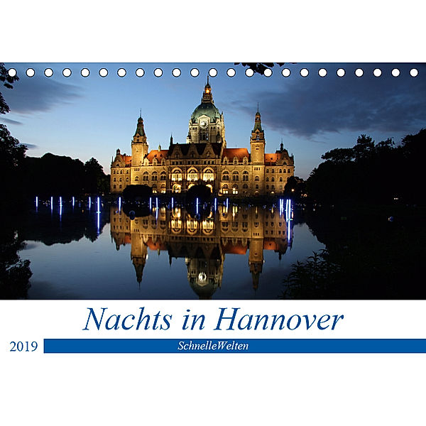 Nachts in Hannover (Tischkalender 2019 DIN A5 quer), SchnelleWelten
