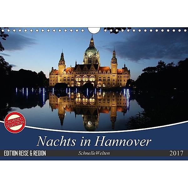 Nachts in Hannover (Wandkalender 2017 DIN A4 quer), SchnelleWelten