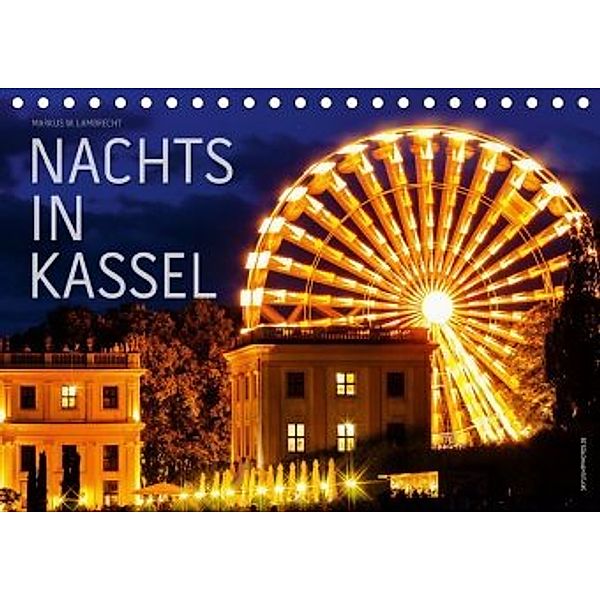 Nachts in Kassel (Tischkalender 2020 DIN A5 quer), Markus W. Lambrecht