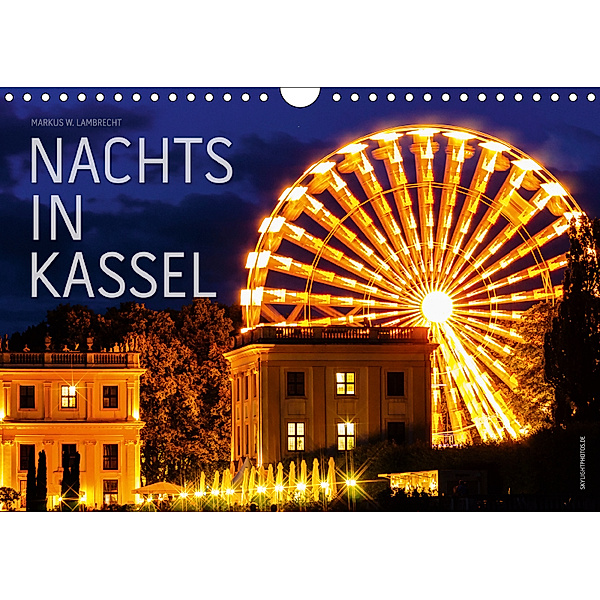 Nachts in Kassel (Wandkalender 2019 DIN A4 quer), Markus W. Lambrecht