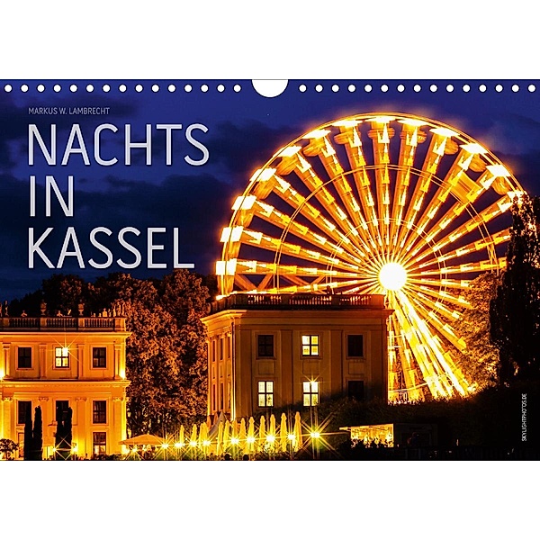 Nachts in Kassel (Wandkalender 2021 DIN A4 quer), Markus W. Lambrecht