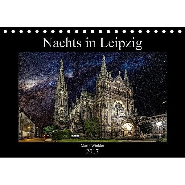 Nachts in Leipzig (Tischkalender 2017 DIN A5 quer), Mario Winkler