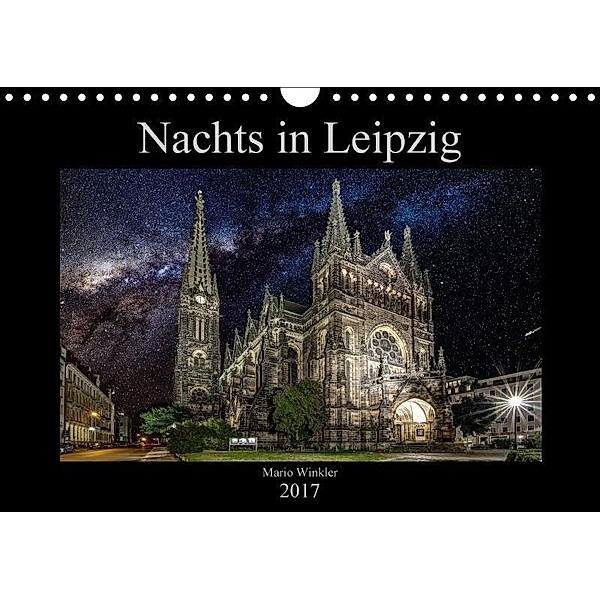 Nachts in Leipzig (Wandkalender 2017 DIN A4 quer), Mario Winkler