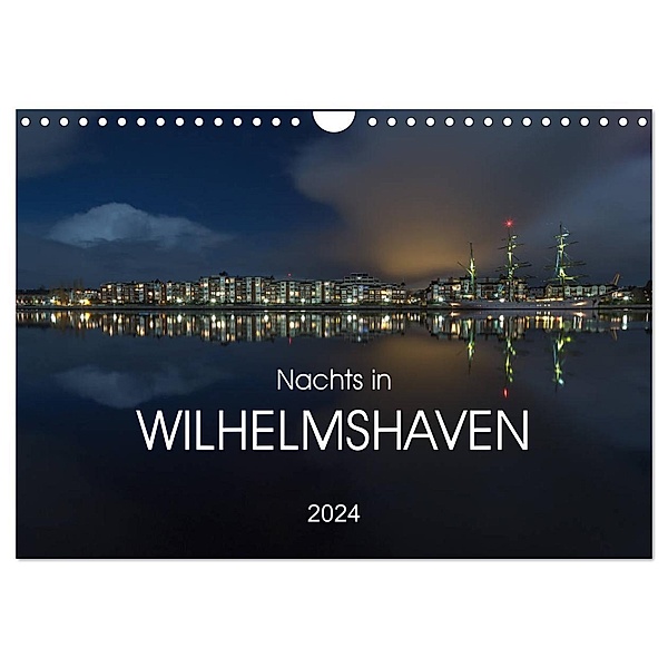 Nachts in Wilhelmshaven Edition mit maritimen Motiven (Wandkalender 2024 DIN A4 quer), CALVENDO Monatskalender, Stephan Giesers