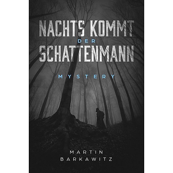 Nachts kommt der Schattenmann, Martin Barkawitz