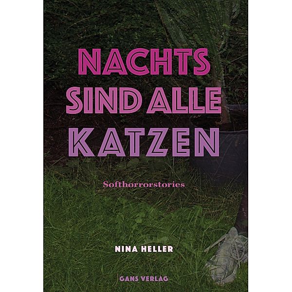 Nachts sind alle Katzen, Nina Heller