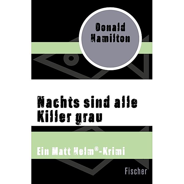 Nachts sind alle Killer grau / Ein Matt Helm®-Krimi, Donald Hamilton