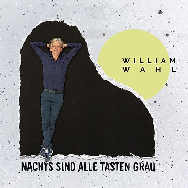 Nachts Sind Alle Tasten Grau, William Wahl