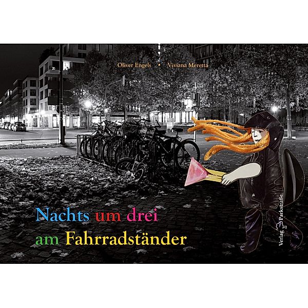 Nachts um drei am Fahrradständer, Oliver Engels, Viviana Meretta