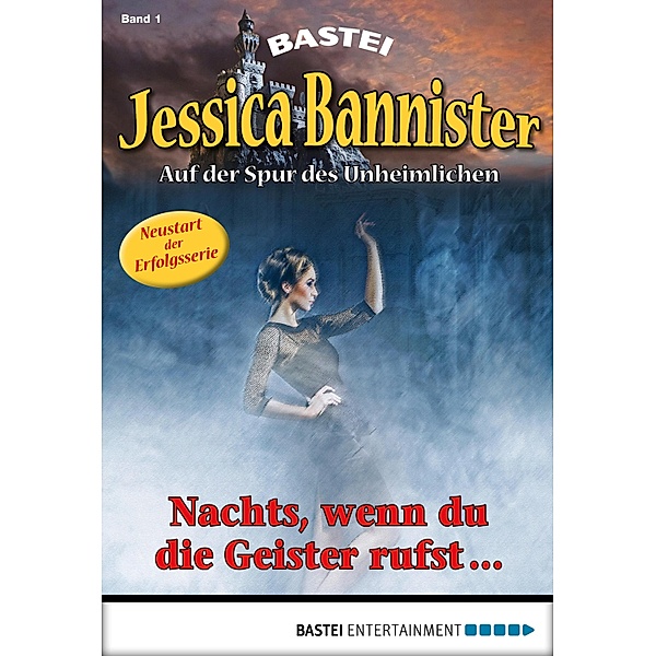 Nachts, wenn du die Geister rufst ... / Jessica Bannister Bd.1, Janet Farell