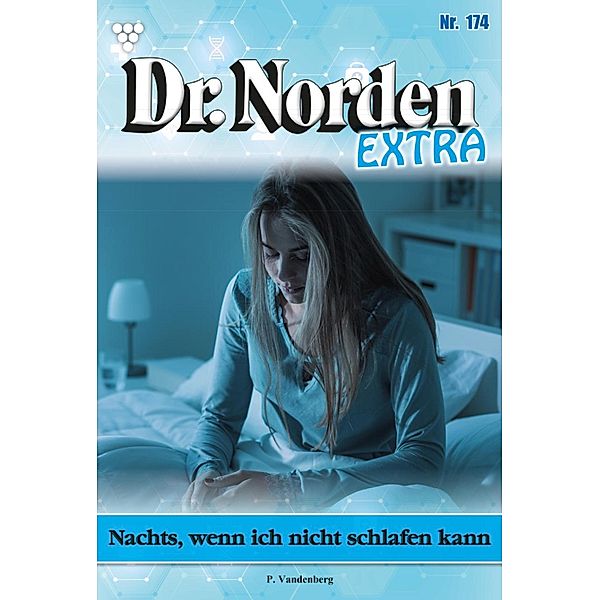 Nachts, wenn ich nicht schlafen kann / Dr. Norden Extra Bd.174, Patricia Vandenberg