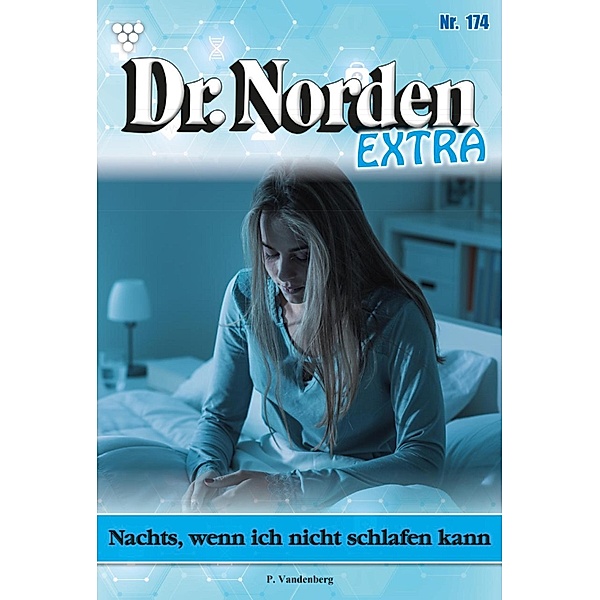 Nachts, wenn ich nicht schlafen kann / Dr. Norden Extra Bd.174, Patricia Vandenberg