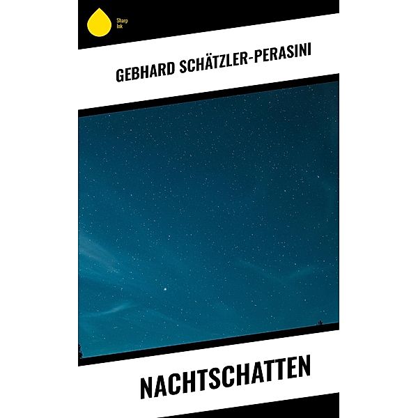 Nachtschatten, Gebhard Schätzler-Perasini