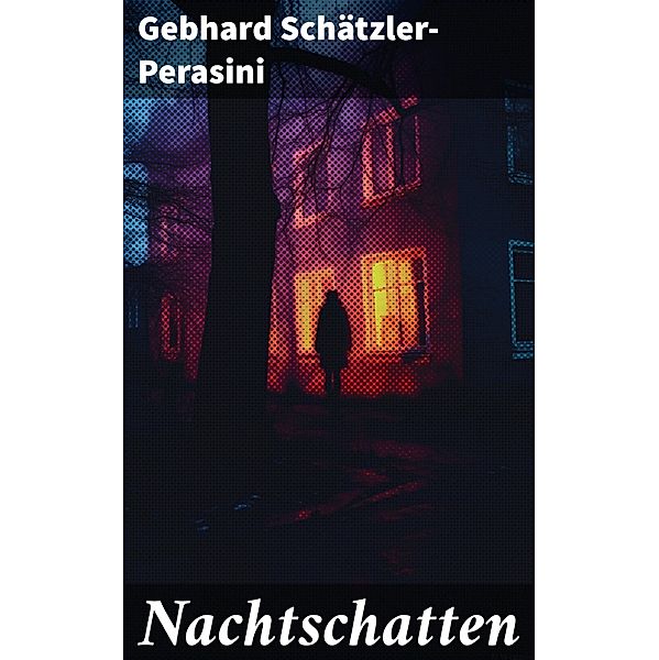 Nachtschatten, Gebhard Schätzler-Perasini