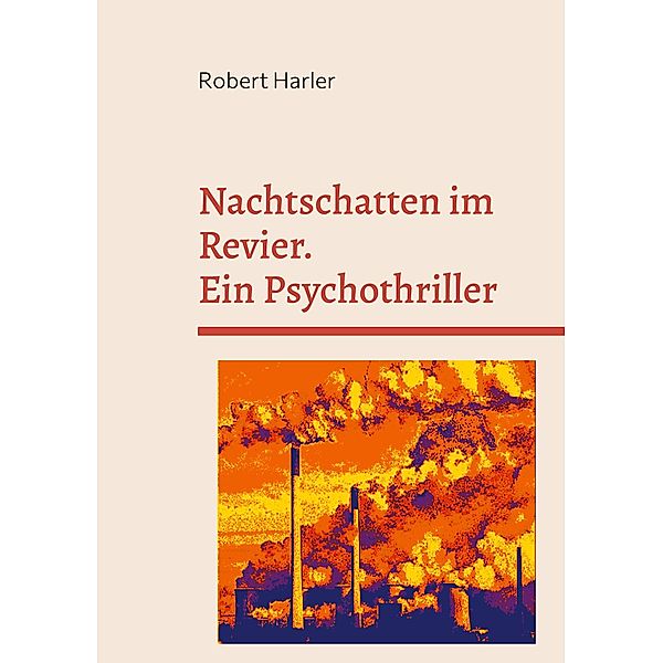 Nachtschatten im Revier, Robert Harler