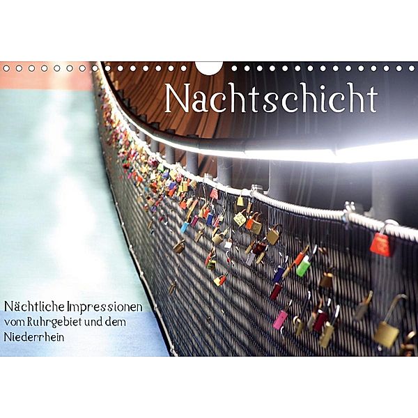 Nachtschicht - Nächtliche Impressionen vom Ruhrgebiet und dem Niederrhein (Wandkalender 2021 DIN A4 quer), Christine Daus