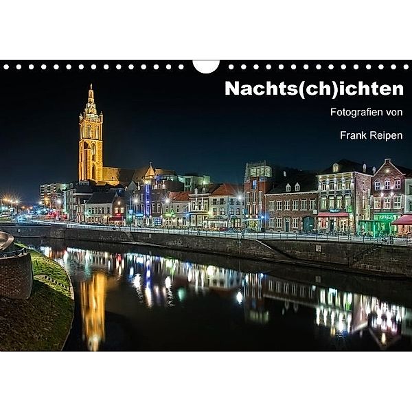 Nachts(ch)ichten (Wandkalender 2017 DIN A4 quer), Frank Reipen