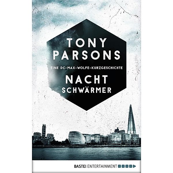 Nachtschwärmer / DS-Wolfe-Reihe Bd.SONDERBD, Tony Parsons