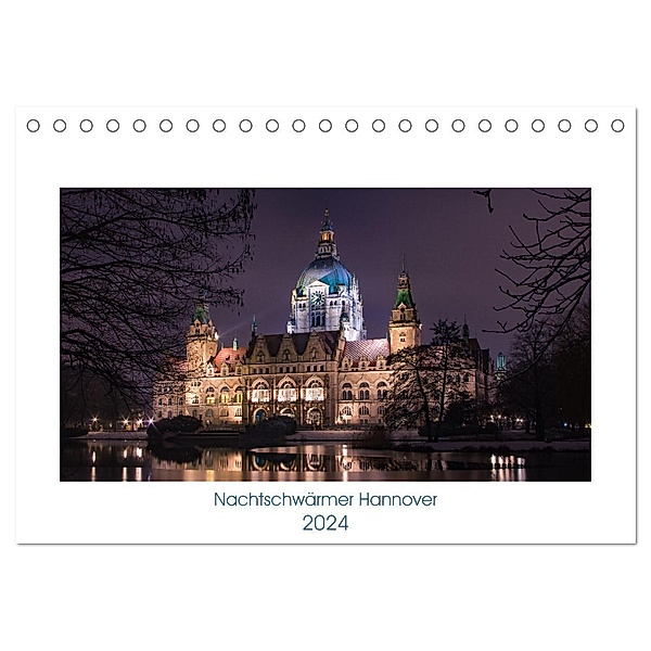 Nachtschwärmer Hannover (Tischkalender 2024 DIN A5 quer), CALVENDO Monatskalender, Sven Baumgärtel