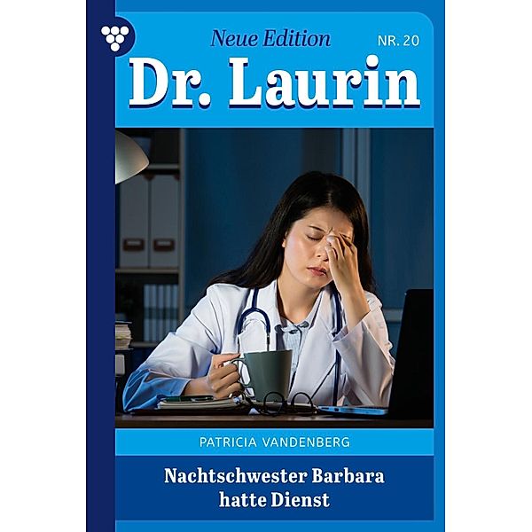 Nachtschwester Barbara hatte Dienst... / Dr. Laurin - Neue Edition Bd.20, Patricia Vandenberg